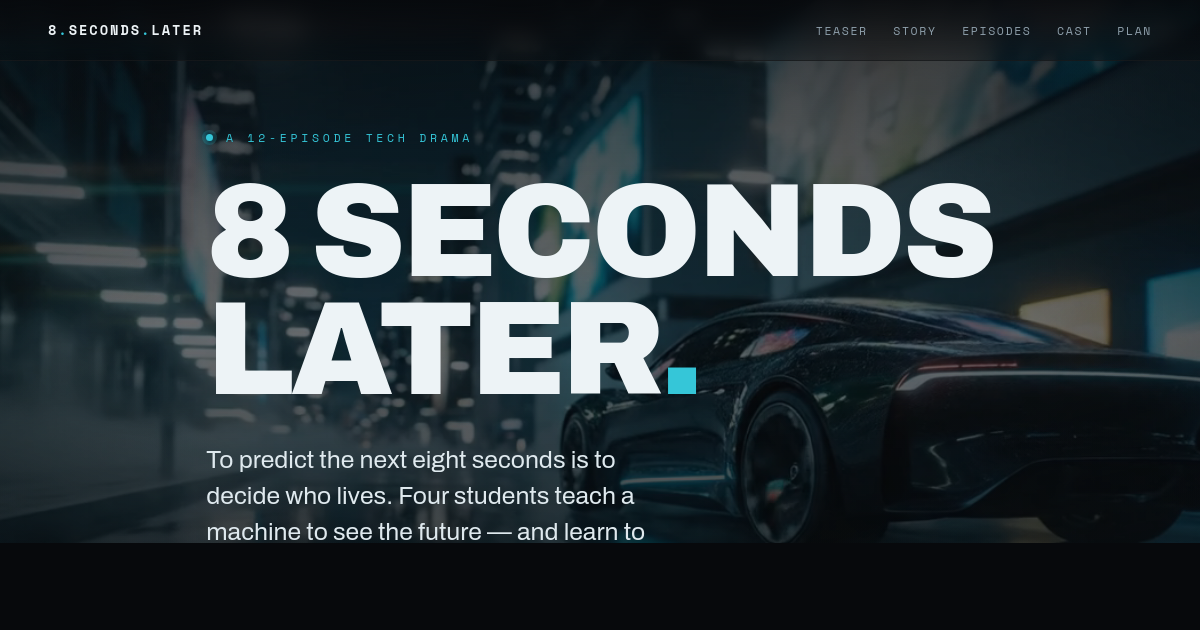 8 Seconds Later — AI Tech Drama