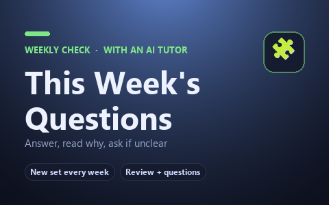 Weekly check questions